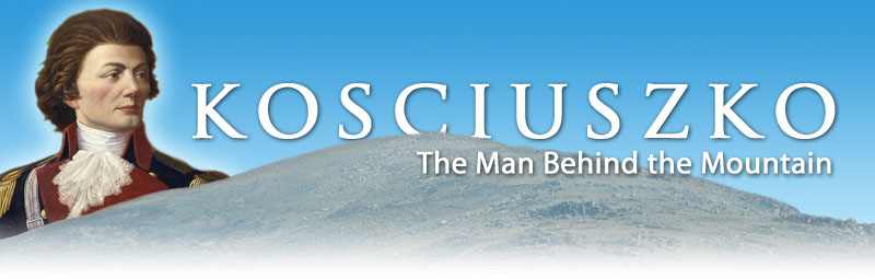 Kosciuszko: The Man Behind the Mountain